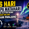 186 Hari Tanpa Matahari: Ketika Kutub Bumi Terjebak dalam Malam Panjang